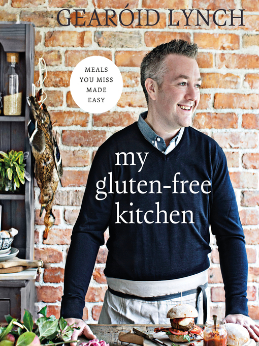 Title details for My Gluten-Free Kitchen by Gearoid Lynch - Available